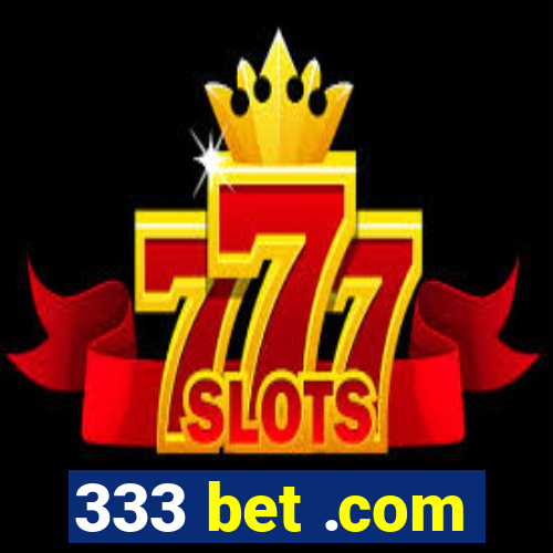 333 bet .com